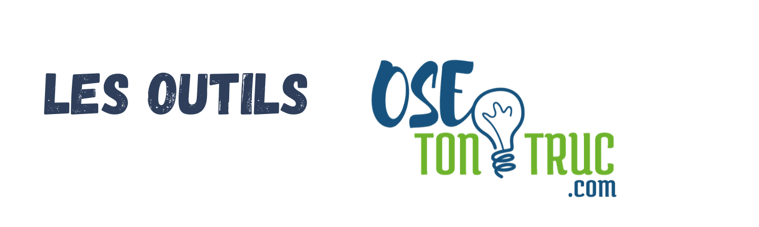 Outils Ose ton truc